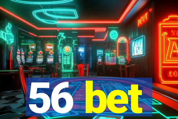 56 bet